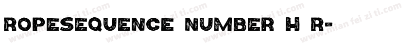 Ropesequence Number h r字体转换
